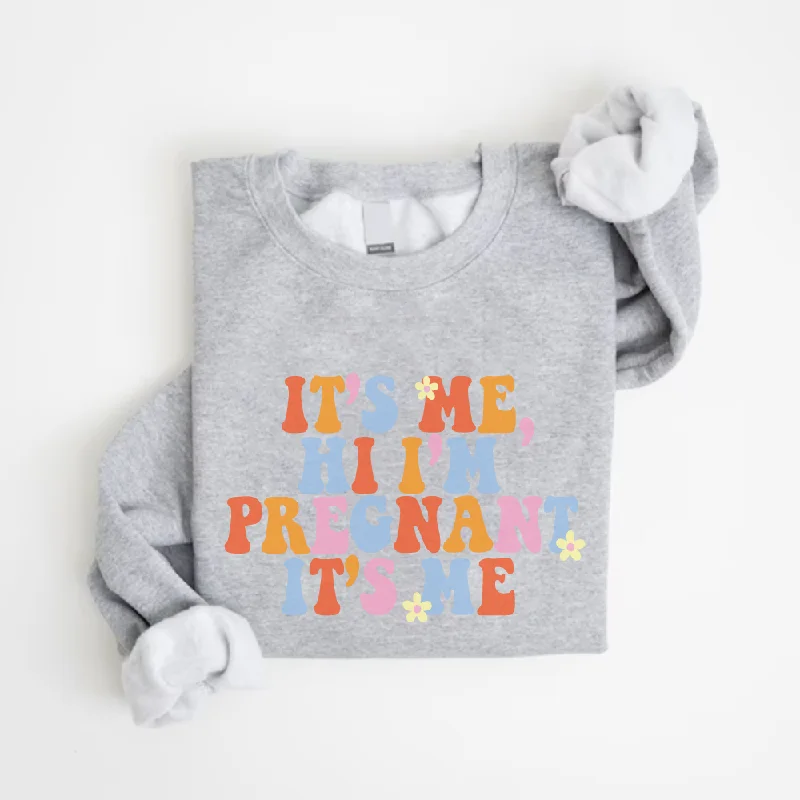 It's Me, Hi I'm Pregnant Women's Sweatshirt